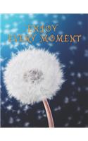 Enjoy Every Moment