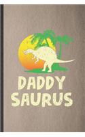 Daddy Saurus: Lined Notebook For Father Dinosaur. Funny Ruled Journal For Husband Wife Grandparent. Unique Student Teacher Blank Composition/ Planner Great For Ho