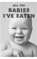 All The Babies I've Eaten