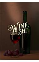 Wine Inspired Shit