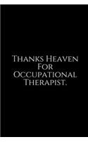 Thanks Heaven: Occupational Therapy Notebook / Occupational Therapy Gifts / 6x9 Journal - Putting the FUN in ... Planning, Occupational Therapist Gift. Floral, Lig