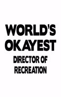 World's Okayest Director Of Recreation
