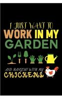 I just want to Work in my Garden and hangout with my Chickens: 110 Game Sheets - Four in a Row Fun Blank Games - Soft Cover Book for Kids for Traveling & Summer Vacations - Mini Game - Clever Kids - 110 Lined pa