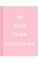 Je suis très occupée