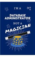 I'm A Database Administrator Not A Magician