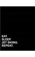 Eat Sleep Jet Skiing Repeat: Menu Planner, Meal Planning Prep Book, Meal Diaries, Daily Meal Planner Journal for your Family