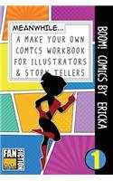 Boom! Comics by Ericka: A What Happens Next Comic Book for Budding Illustrators and Story Tellers
