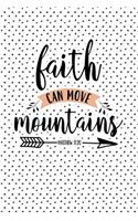 Faith Can Move Mountains: Blank Lined Journal Notebook, 120 Pages, Matte, Softcover, 6x9 Diary