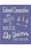 School Counselors are Fabulous and Magical Like Unicorns Only Better