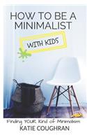 How to Be a Minimalist with Kids