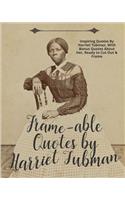 Frame-Able Quotes by Harriet Tubman