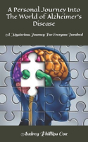 A Personal Journey Into The World of Alzheimer's Disease