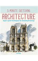 5-Minute Sketching -- Architecture: Super-Quick Techniques for Amazing Drawings(5-Minute)