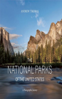 The National Parks of the United States: A Photographic Journey, 2nd Edition