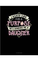I Asked God for a Purpose He's Sending Me a Daughter: 3 Column Ledger(1835 3 Column Ledger)