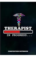 Therapist in Progress: Composition Notebook, Birthday Journal Gift for Speech and Massage Therapy Professionals to Write on