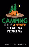 Camping Is the Answer to All My Problems: Blank Lined Journal with Calendar for Campers