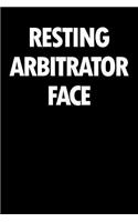 Resting Arbitrator Face: Blank Lined Novelty Office Humor Themed Notebook to Write In: With a Versatile Wide Rule Interior: Black and White Text