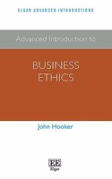Advanced Introduction to Business Ethics (Elgar Advanced Introductions series)