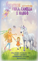 Le Fantastiche Avventure Di Viola, Camilla E Margò: Una Fantastica Storia d'Amore che Tutti i Bambini Dovrebbero Leggere.