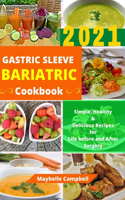 Gastric Sleeve Bariatric Cookbook: Simple, Healthy & Delicious Recipes for Life before and After Surgery