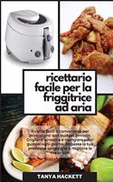 Ricettario Facile per la Friggitrice ad Aria