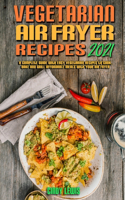 Vegetarian Air Fryer Recipes 2021