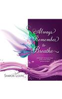 Always Remember to Breathe