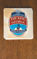 Sadness of The King George