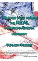 The Last Man to Live the REAL American Dream