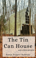 Tin Can House and Other Stories