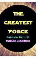 The Greatest Force