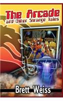 Arcade and Other Strange Tales