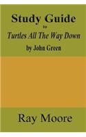 Study Guide to Turtles All The Way Down by John Green