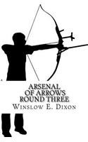 Arsenal of Arrows Round Three