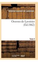 Oeuvres de Lavoisier. Tome 4