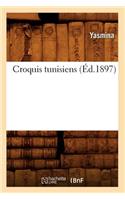 Croquis Tunisiens (Éd.1897)