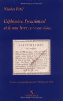 L'Ephemere, l'Occasionnel Et Le Non-Livre a la Bibliotheque Sainte-Genevieve (Xve-Xviiie Siecle): (Corpus Iconographique de L'Histoire Du Livre)