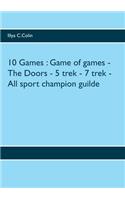 10 Games: Game of games - The Doors - 5 trek - 7 trek - All sport champion guilde