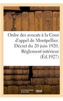 Ordre Des Avocats À La Cour d'Appel de Montpellier. Décret Du 20 Juin 1920. Règlement Intérieur: Traités Par Le Radium