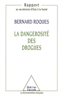 La Dangerosité des drogues