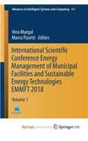 International Scientific Conference Energy Management of Municipal Facilities and Sustainable Energy Technologies EMMFT 2018