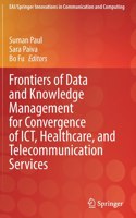 Frontiers of Data and Knowledge Management for Convergence of Ict, Healthcare, and Telecommunication Services