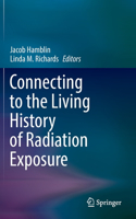 Connecting to the Living History of Radiation Exposure
