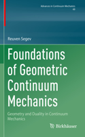 Foundations of Geometric Continuum Mechanics: Geometry and Duality in Continuum Mechanics(Advances in Continuum Mechanics)