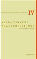 Animationen / Transgressionen