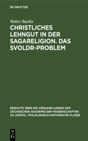 Christliches Lehngut in Der Sagareligion. Das Svoldr-Problem: Zwei Beiträge Zur Sagakritik