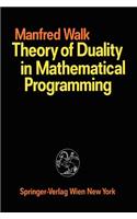Theory of Duality in Mathematical Programming