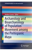 Archaeology and Bioarchaeology of Population Movement among the Prehispanic Maya