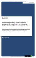 Monitoring Lösung auf Basis eines Einplatinencomputers (Raspberry Pi): Dokumentation der betrieblichen Projektarbeit im Rahmen der Abschlussprüfung als Fachinformatiker Systemintegration